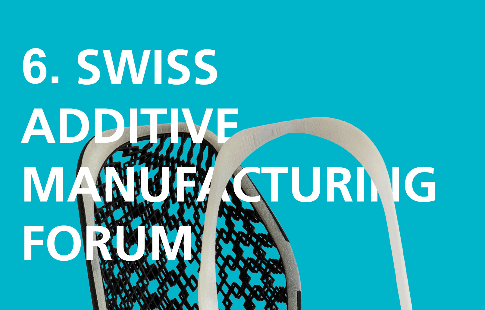 6. Swiss Additive Manufacturing Forum